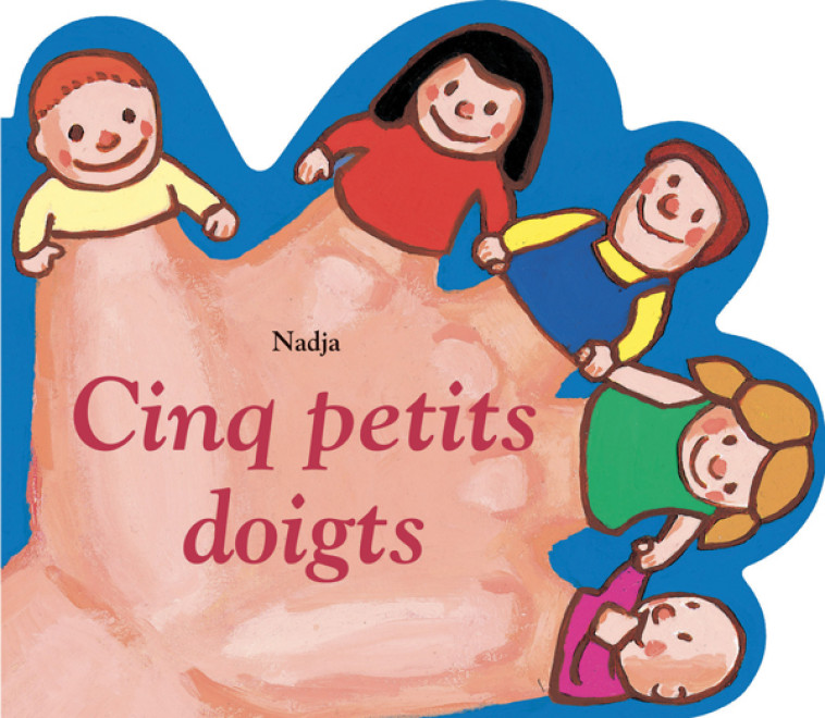 CINQ PETITS DOIGTS -  NADJA - EDL