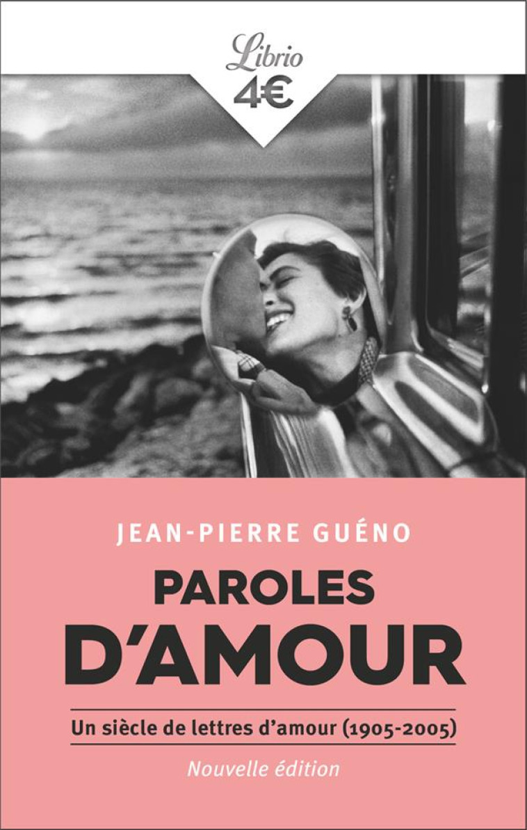 PAROLES D-AMOUR - UN SIECLE DE LETTRES D-AMOUR (1905-2005) - GUENO - J'AI LU