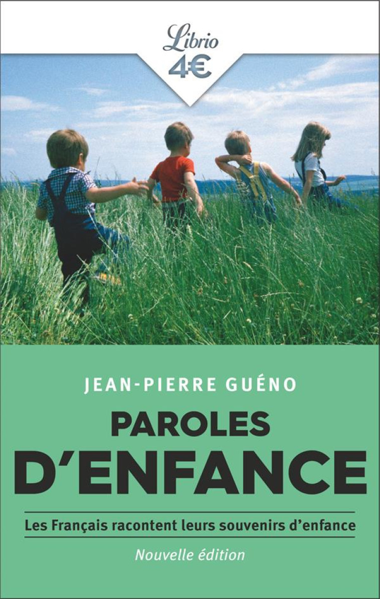 PAROLES D-ENFANCE - LES FRANCAIS RACONTENT LEURS SOUVENIRS D-ENFANCE - GUENO JEAN-PIERRE - J'AI LU