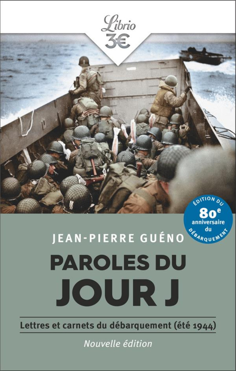 PAROLES DU JOUR J - LETTRES ET CARNETS DU DEBARQUEMENT, ETE 1944 - GUENO JEAN-PIERRE - J'AI LU