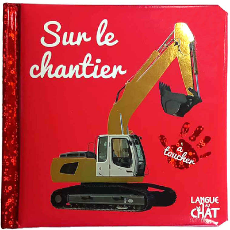 BEBE TOUCHE-A-TOUT - SUR LE CHANTIER T65 - Collectif Collectif - LANGUE AU CHAT