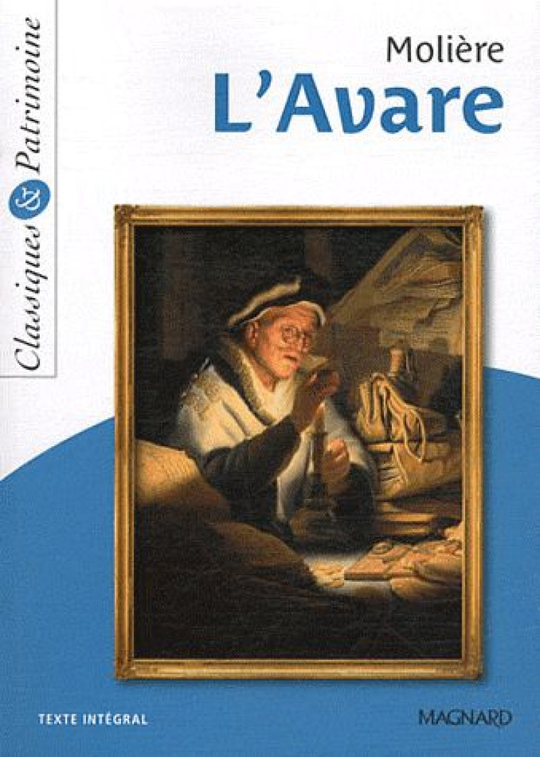 L-AVARE DE MOLIERE - CLASSIQUES ET PATRIMOINE - MOLIERE/GRINFAS - MAGNARD