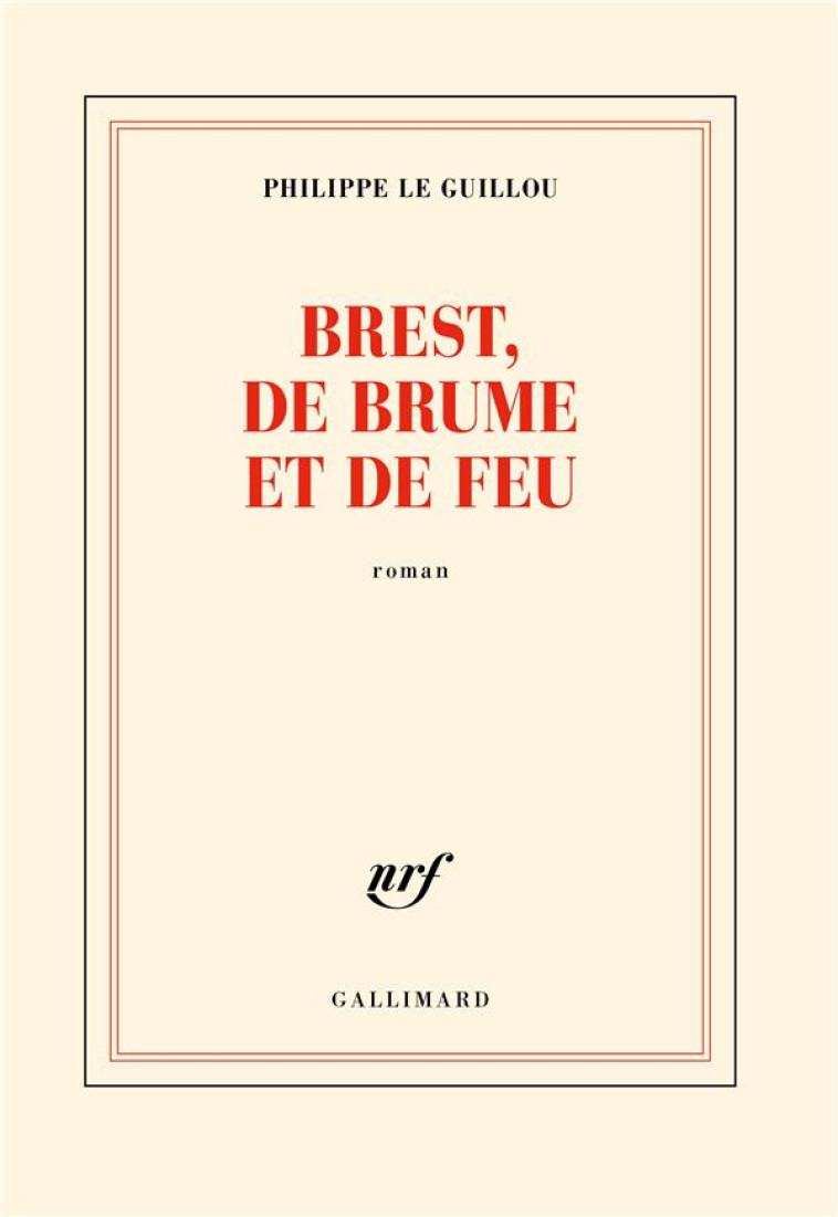 BREST, DE BRUME ET DE FEU - LE GUILLOU - GALLIMARD