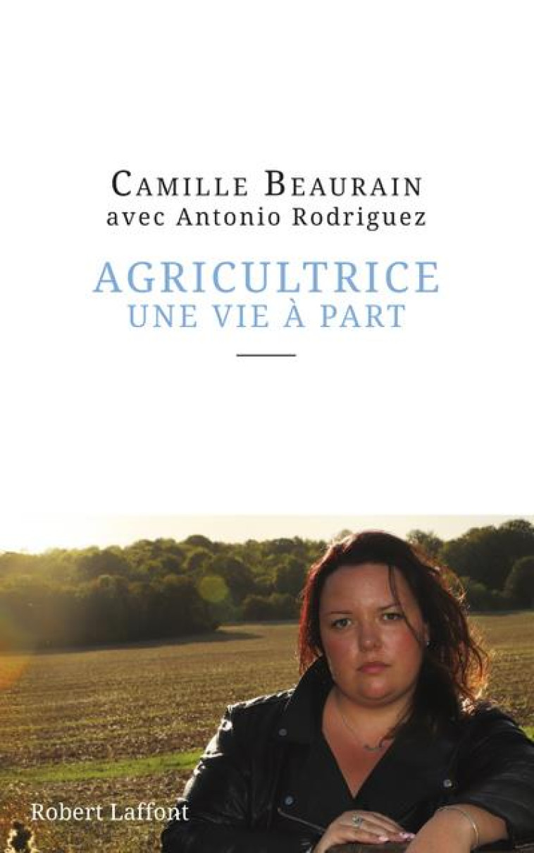 AGRICULTRICE, UNE VIE A PART - BEAURAIN/RODRIGUEZ - ROBERT LAFFONT