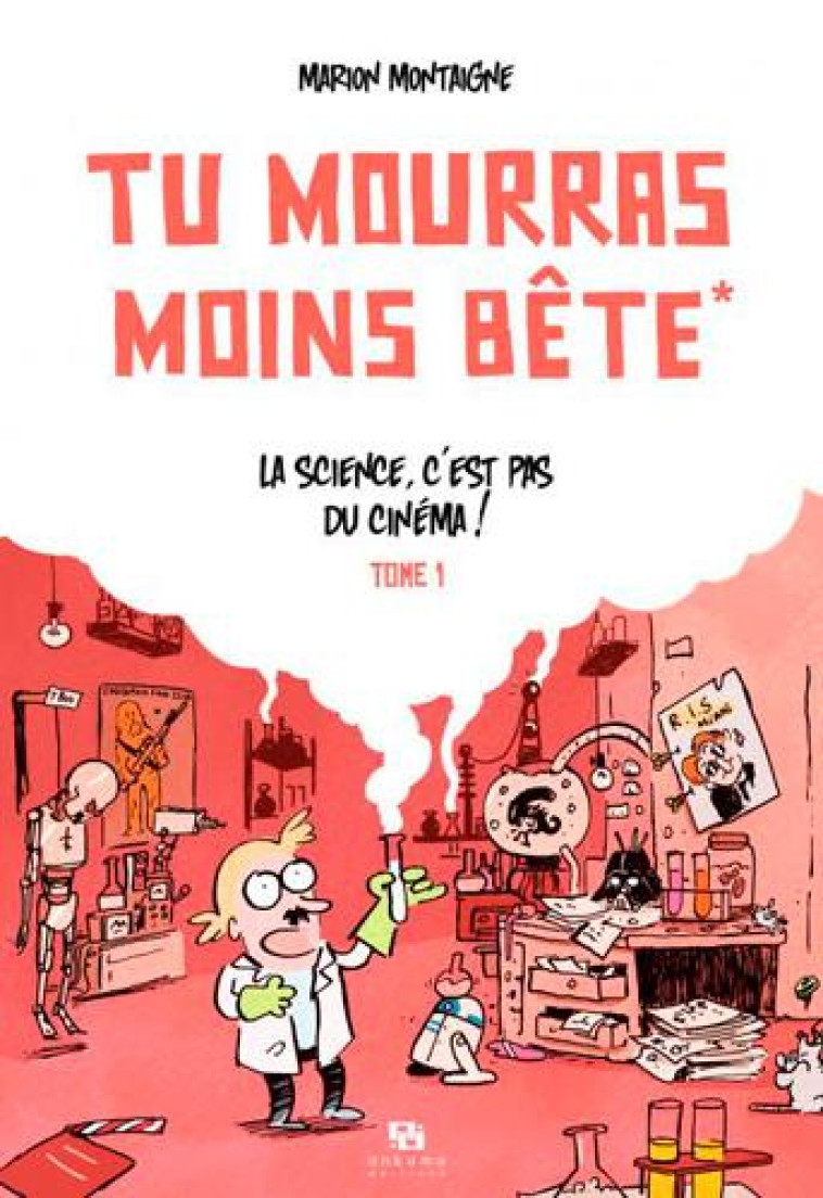 TU MOURRAS MOINS BETE T01 LA SCIENCE C-EST PAS DU CINEMA - MONTAIGNE - ANKAMA