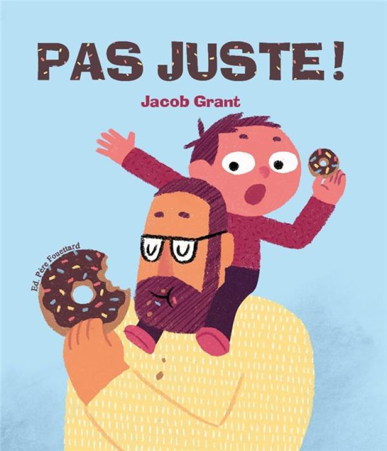 PAS JUSTE ! - GRANT - PERE FOUETTARD