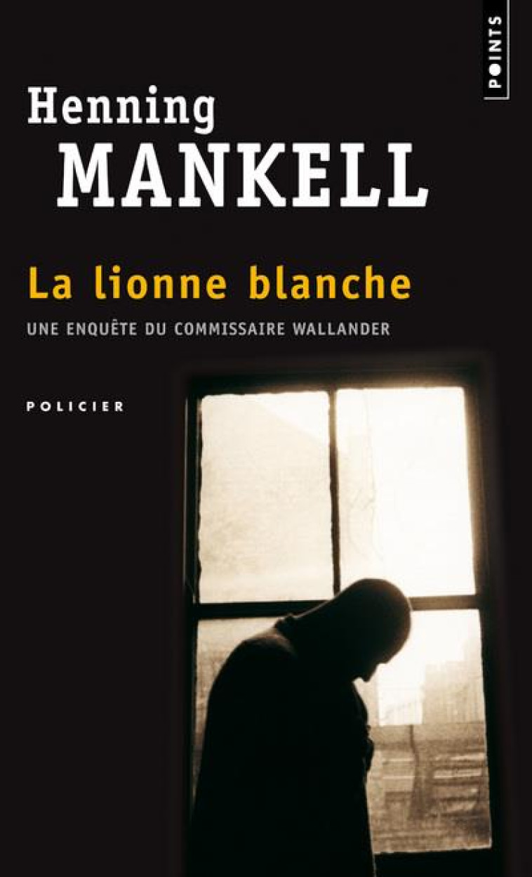 LA LIONNE BLANCHE - UNE ENQUETE DE WALLANDER - MANKELL - SEUIL