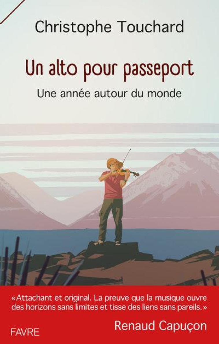 UN ALTO POUR PASSEPORT - UNE ANNEE AUTOUR DU MONDE - TOUCHARD - FAVRE