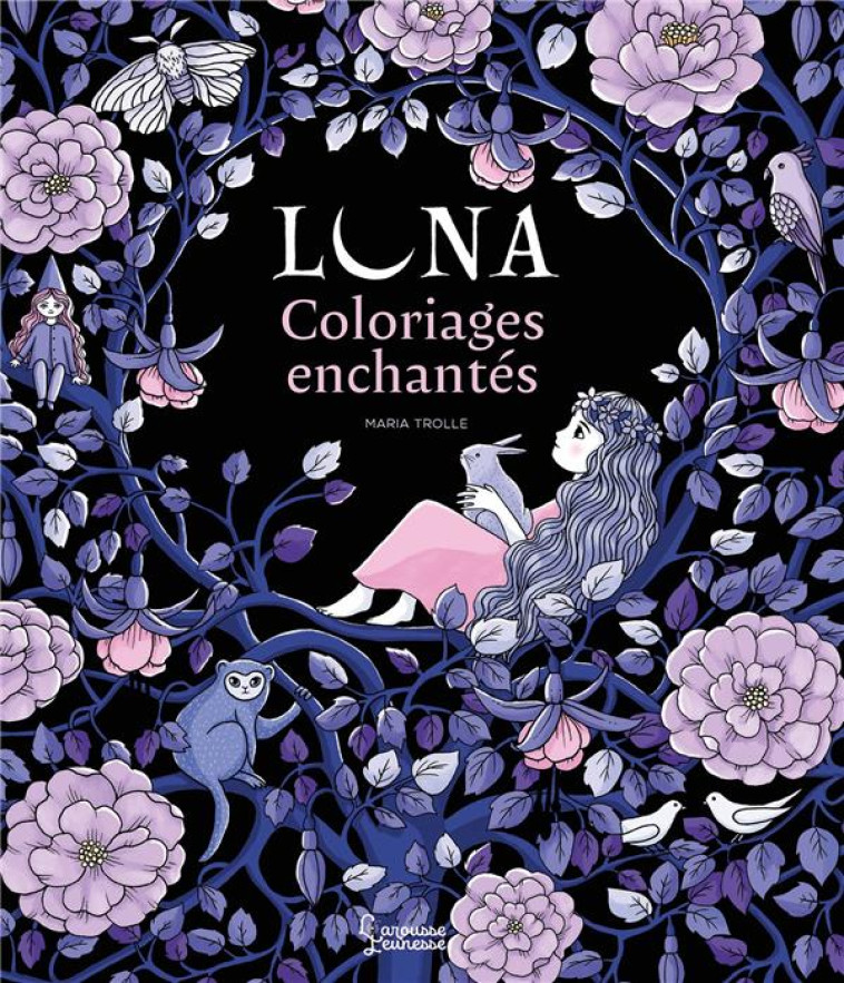 LUNA - COLORIAGES ENCHANTES DE MARIA TROLLE - TROLLE MARIA - LAROUSSE