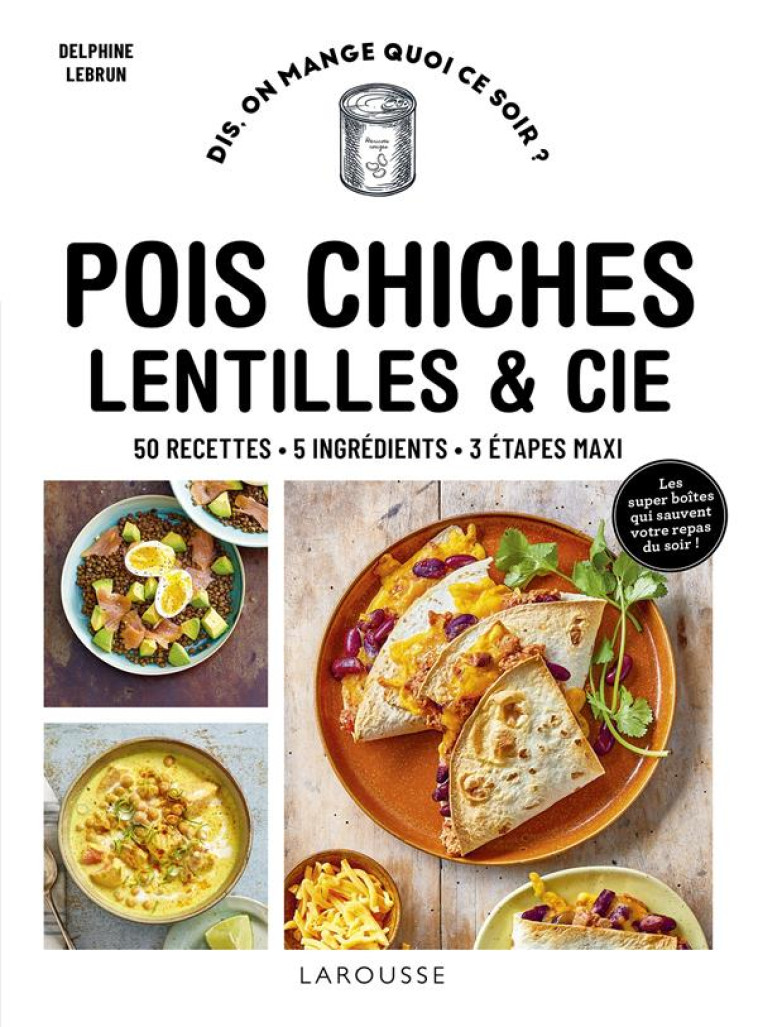 POIS CHICHES, LENTILLES ET CIE - LEBRUN - LAROUSSE