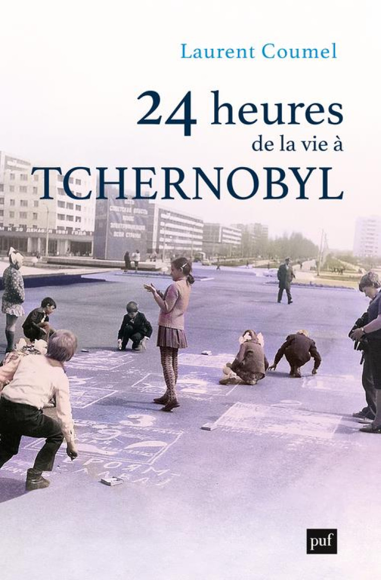 24 HEURES DE LA VIE A TCHERNOBYL - COUMEL - PUF