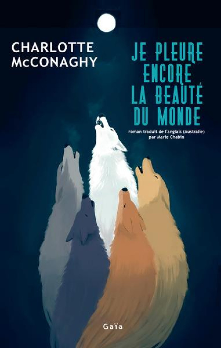 JE PLEURE ENCORE LA BEAUTE DU MONDE - MCCONAGHY - ACTES SUD