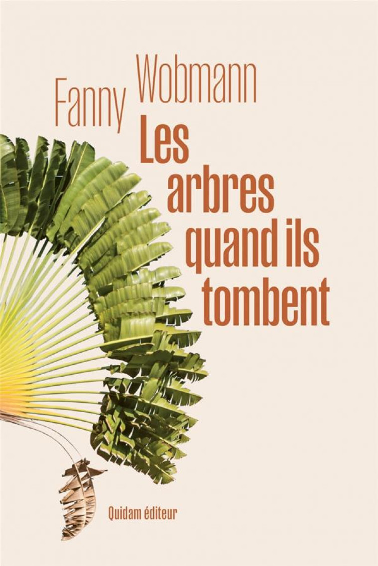 LES ARBRES QUAND ILS TOMBENT - WODMANN - QUIDAM