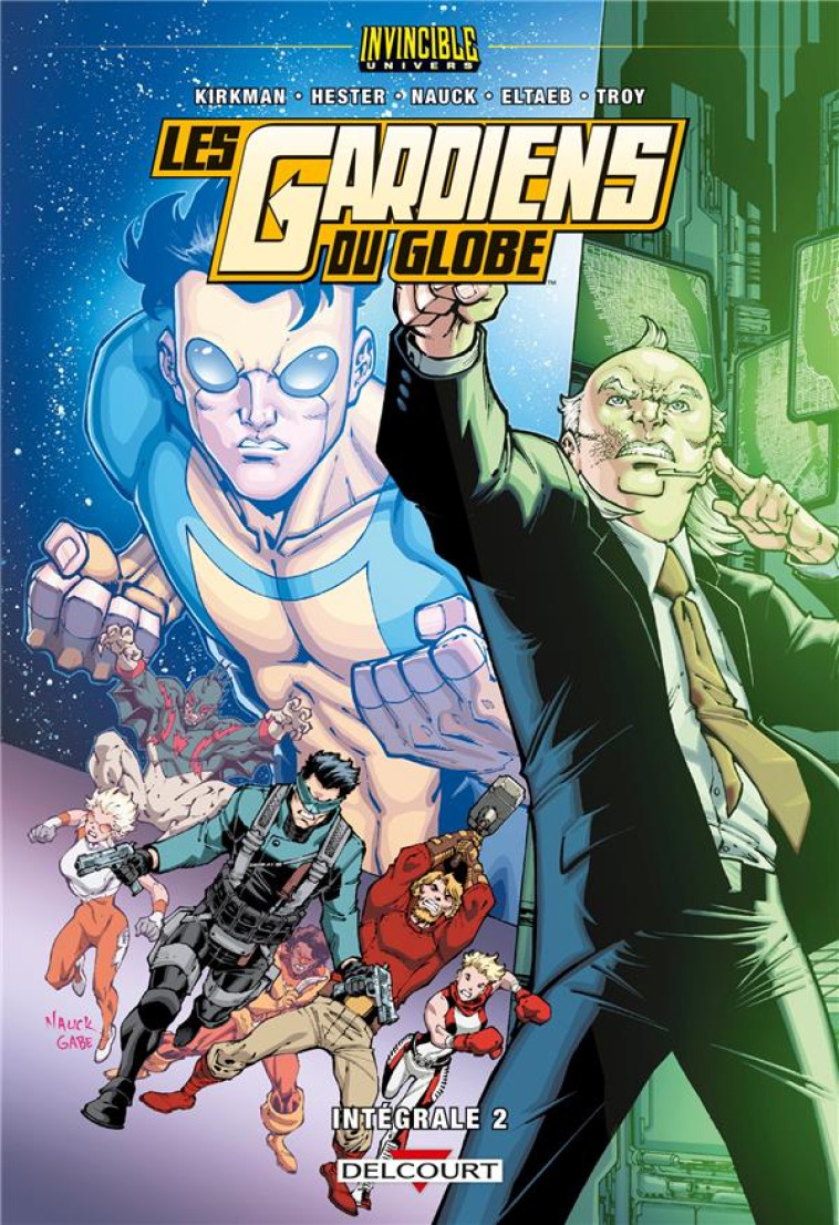 INVINCIBLE UNIVERS - LES GARDIENS DU GLOBE T02 - HESTER/KIRKMAN/NAUCK - DELCOURT