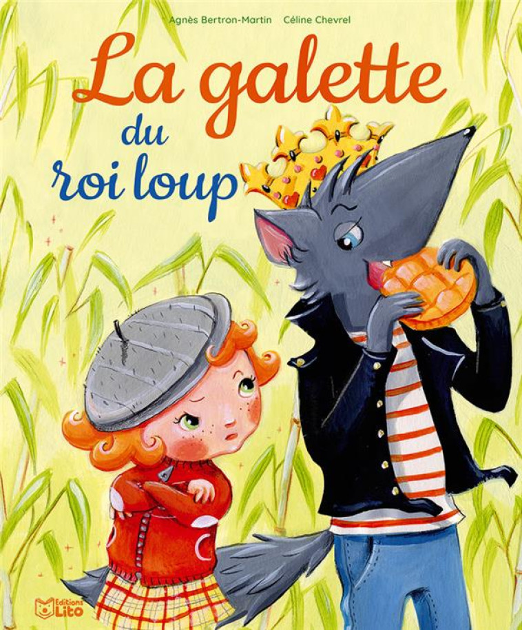 LA GALETTE DU ROI LOUP - BERTRON-MARTIN AGNES - LITO