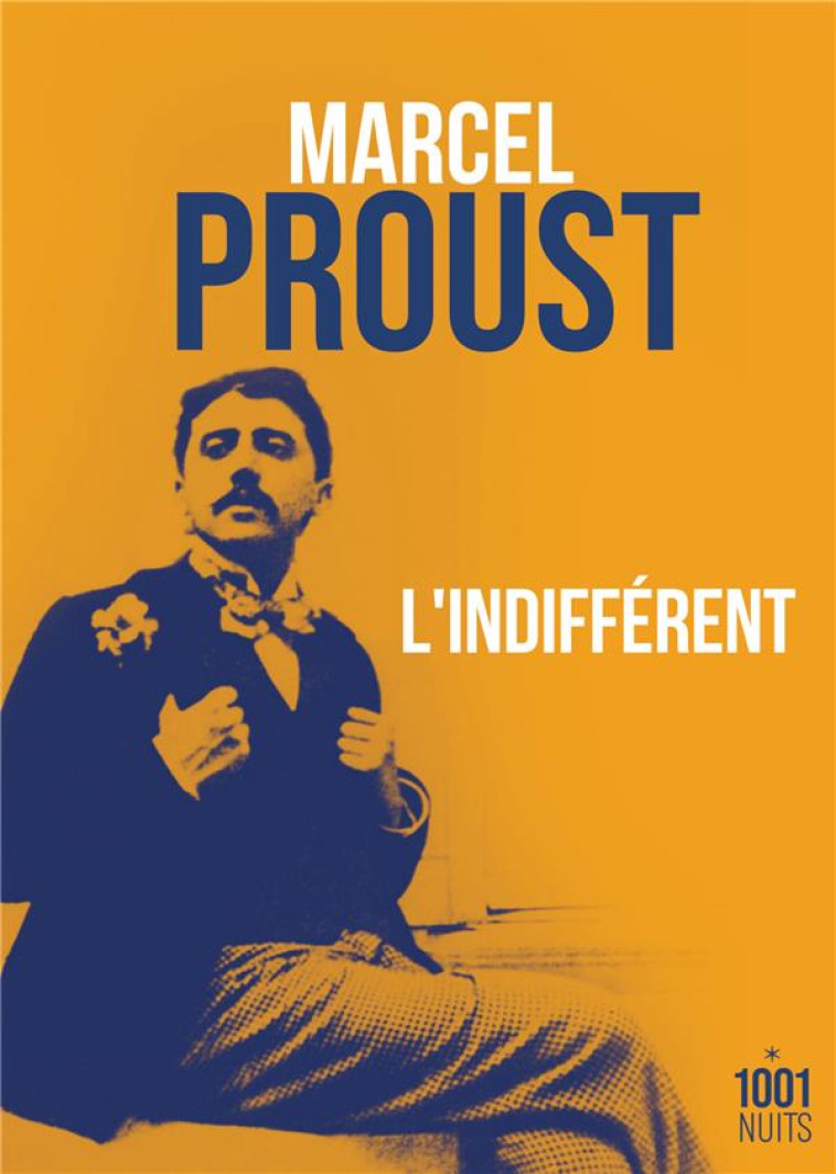 L-INDIFFERENT - PROUST MARCEL - 1001 NUITS