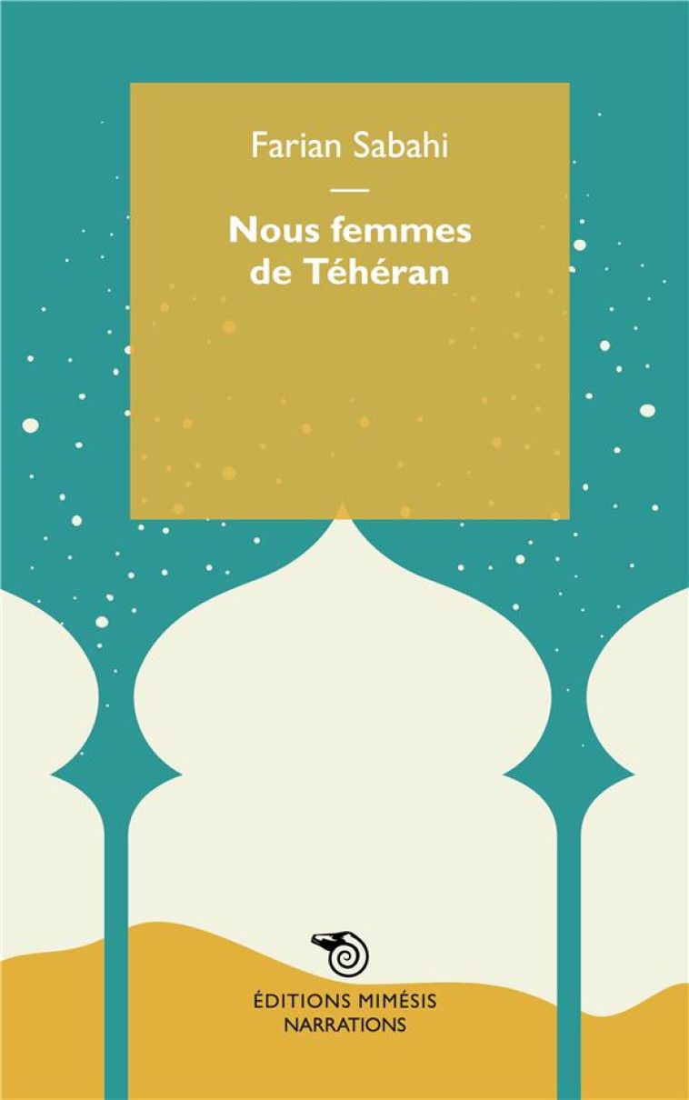 NOUS FEMMES DE TEHERAN - SABAHI FARIAN - NC