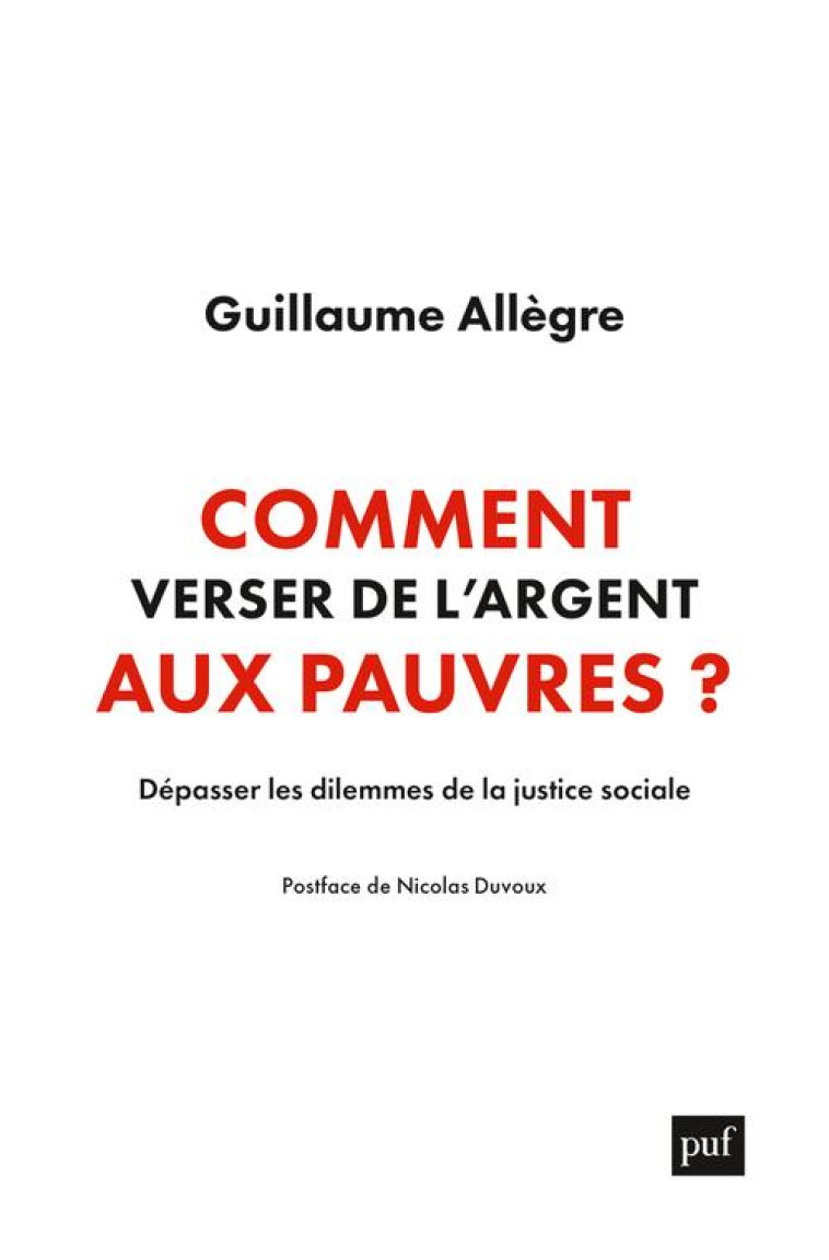 COMMENT VERSER DE L-ARGENT AUX PAUVRES ? - DEPASSER LES DILEMMES DE LA JUSTICE SOCIALE - ALLEGRE GUILLAUME - PUF