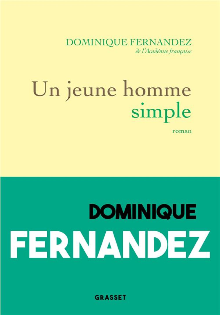 UN JEUNE HOMME SIMPLE - FERNANDEZ DOMINIQUE - GRASSET