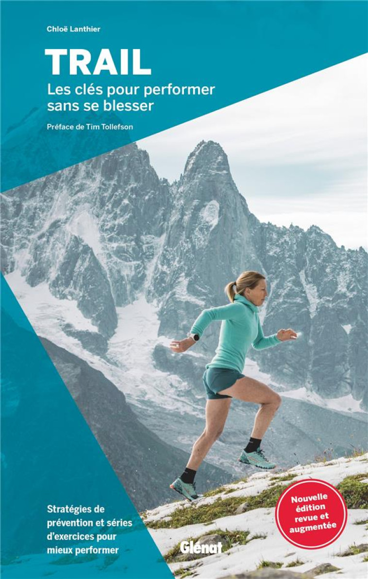 TRAIL, LES CLES POUR PERFORMER SANS SE BLESSER (2E ED) - LANTHIER CHLOE - GLENAT