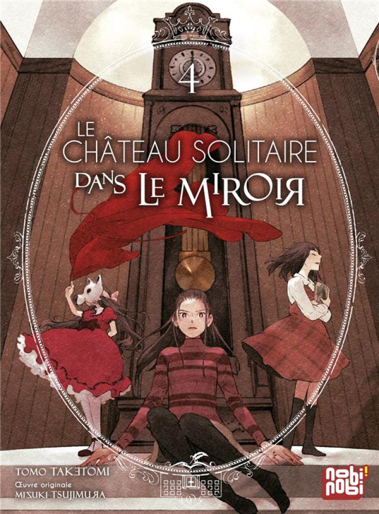 LE CHATEAU SOLITAIRE DANS LE MIROIR T04 - TAKETOMI/TSUJIMURA - NOBI NOBI