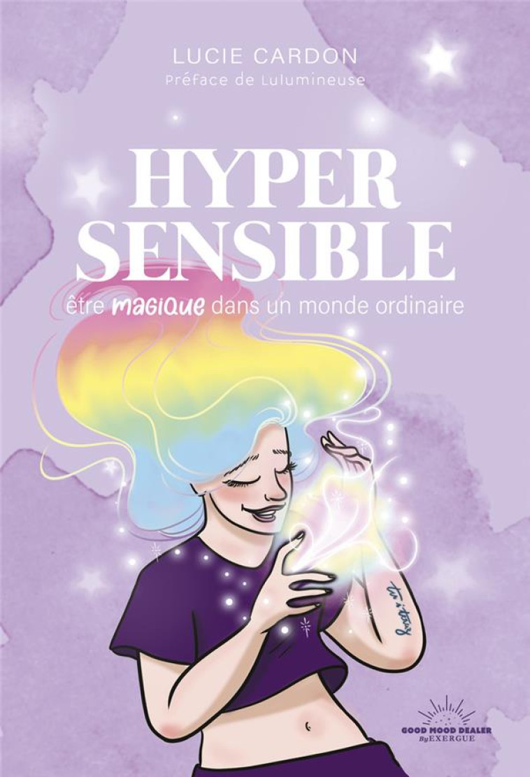 HYPERSENSIBLE - ETRE MAGIQUE DANS UN MONDE ORDINAIRE - CARDON/LULUMINEUSE - GOOD MOOD EXR