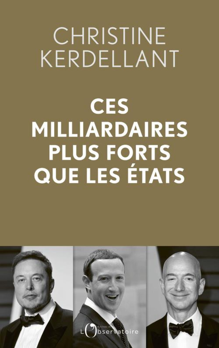 CES MILLIARDAIRES PLUS FORTS QUE LES ETATS - KERDELLANT CHRISTINE - L'OBSERVATOIRE