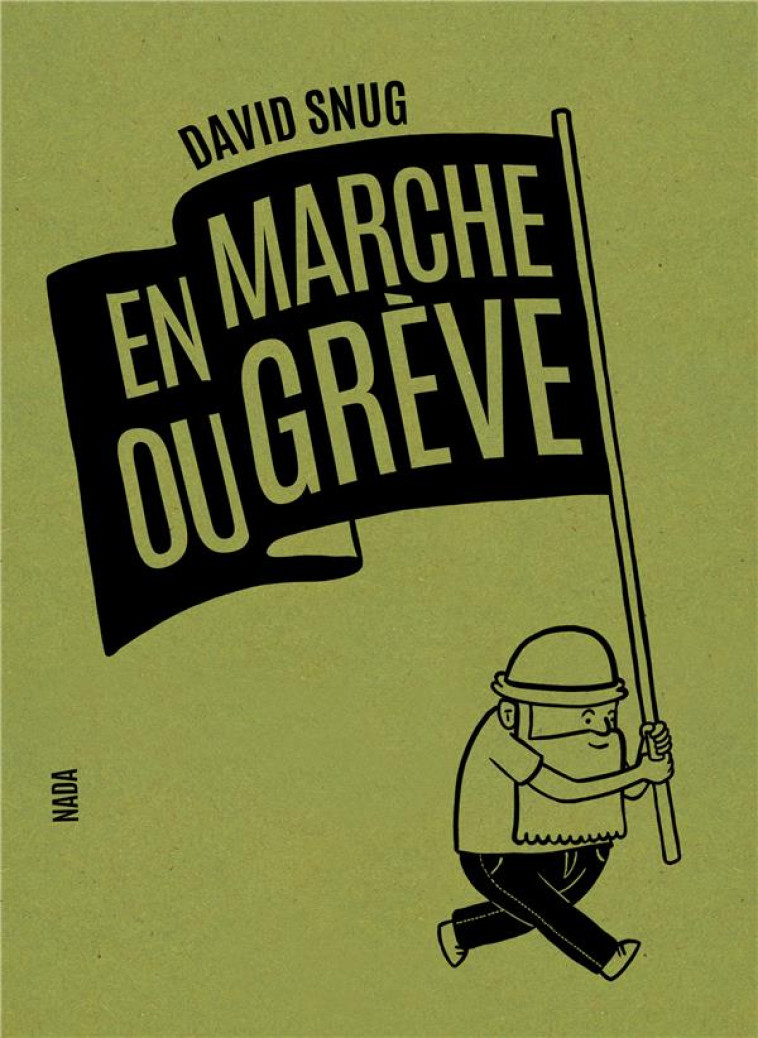 EN MARCHE OU GREVE - SNUG/BEGAUDEAU - NADA