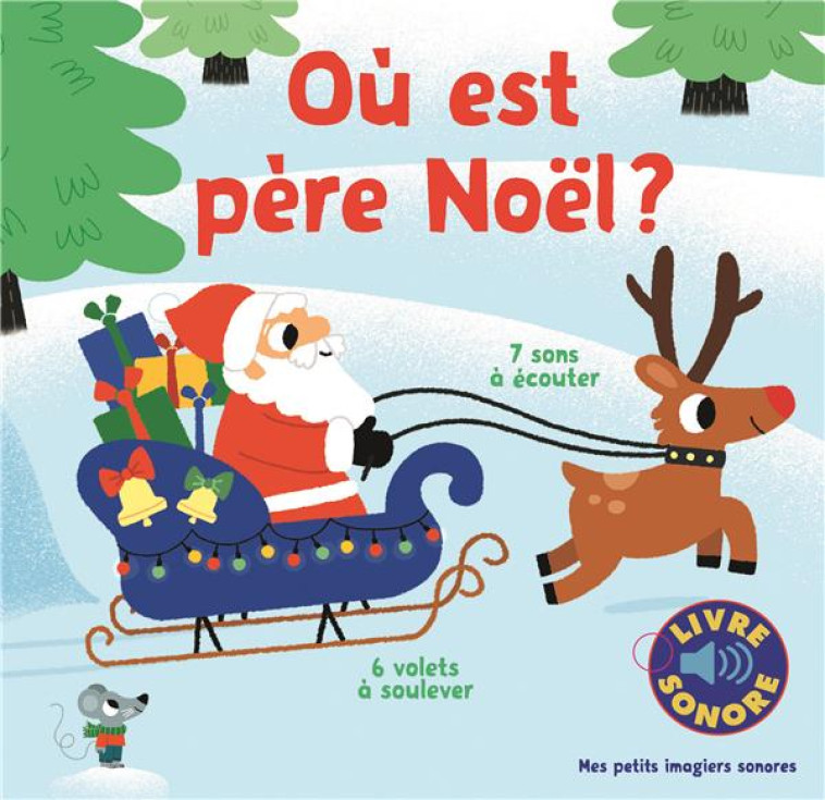 OU EST PERE NOEL ? - 7 SONS A ECOUTER, 6 VOLETS A SOULEVER - BILLET MARION - Gallimard-Jeunesse Musique