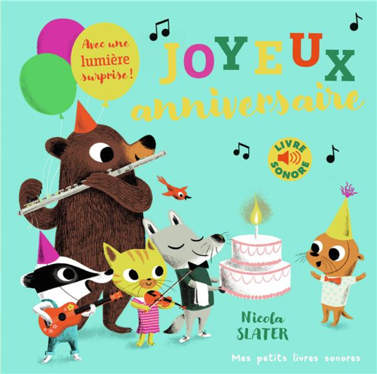 JOYEUX ANNIVERSAIRE ! - SLATER NICOLA - GALLIMARD