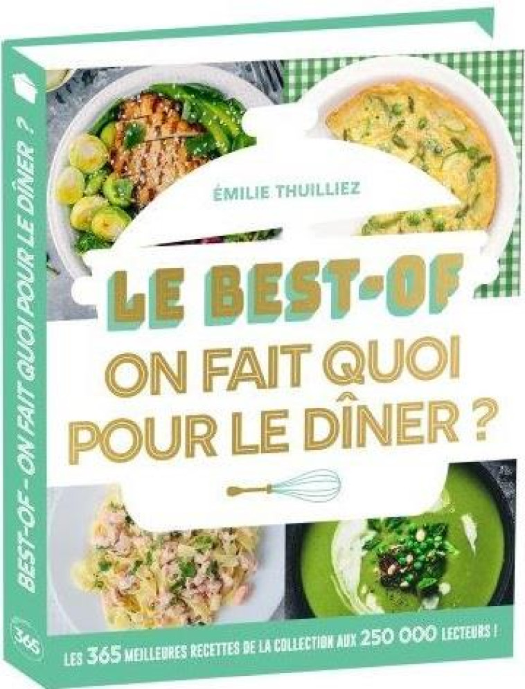 LE BEST-OF ON FAIT QUOI POUR LE DINER - THUILLEZ EMILIE - 365 PARIS