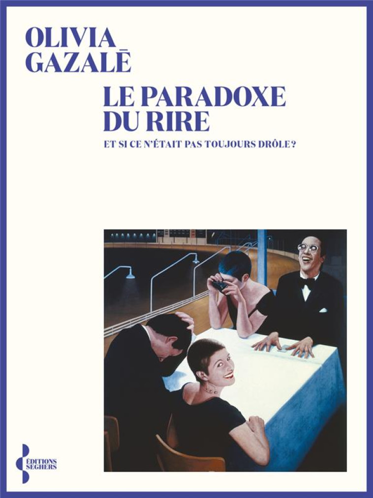 LE PARADOXE DU RIRE - GAZALE OLIVIA - SEGHERS