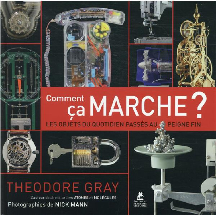 COMMENT CA MARCHE ? - LES OBJETS DU QUOTIDIEN PASSES AU PEIGNE FIN - GRAY/MANN - PLACE VICTOIRES