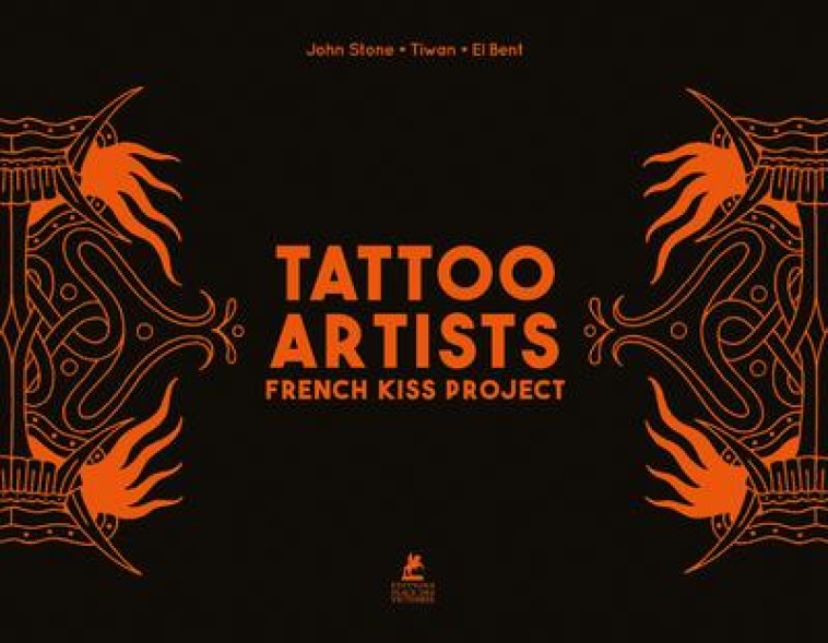 TATTOO ARTISTS - FRENCH KISS PROJECT - STONE/TIWAN/EL BENT - PLACE VICTOIRES