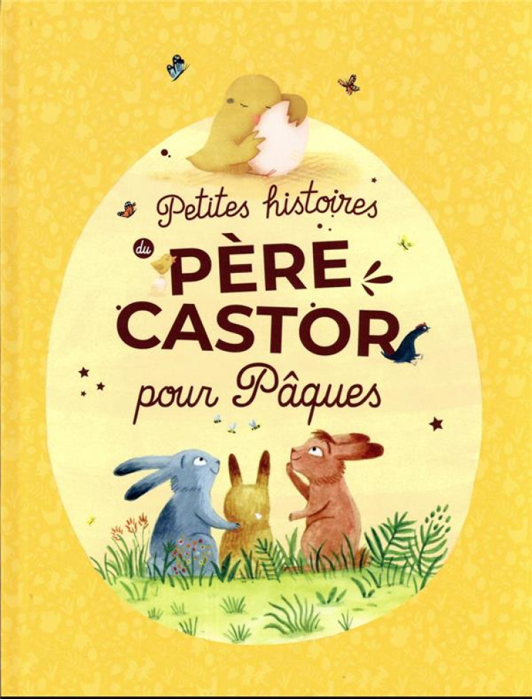 PETITES HISTOIRES DU PERE CASTOR POUR PAQUES - COLLECTIF - FLAMMARION