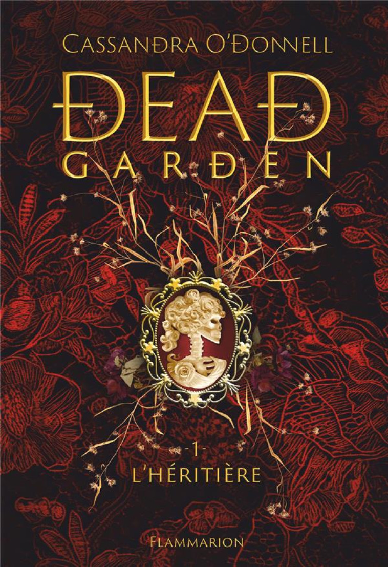 DEAD GARDEN - VOL01 - L-HERITIERE - O-DONNELL - FLAMMARION