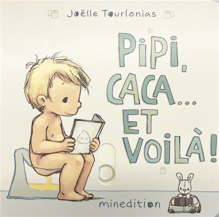 PIPI, CACA... ET VOILA ! - TOURLONIAS JOELLE - MINEDITION