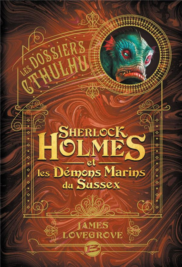 SHERLOCK HOLMES ET LES DEMONS MARINS DU SUSSEX - LOVEGROVE - BRAGELONNE