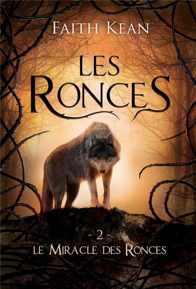 LES RONCES - T02 - LE MIRACLE DES RONCES - LES RONCES 2 - KEAN - REINES-BEAUX