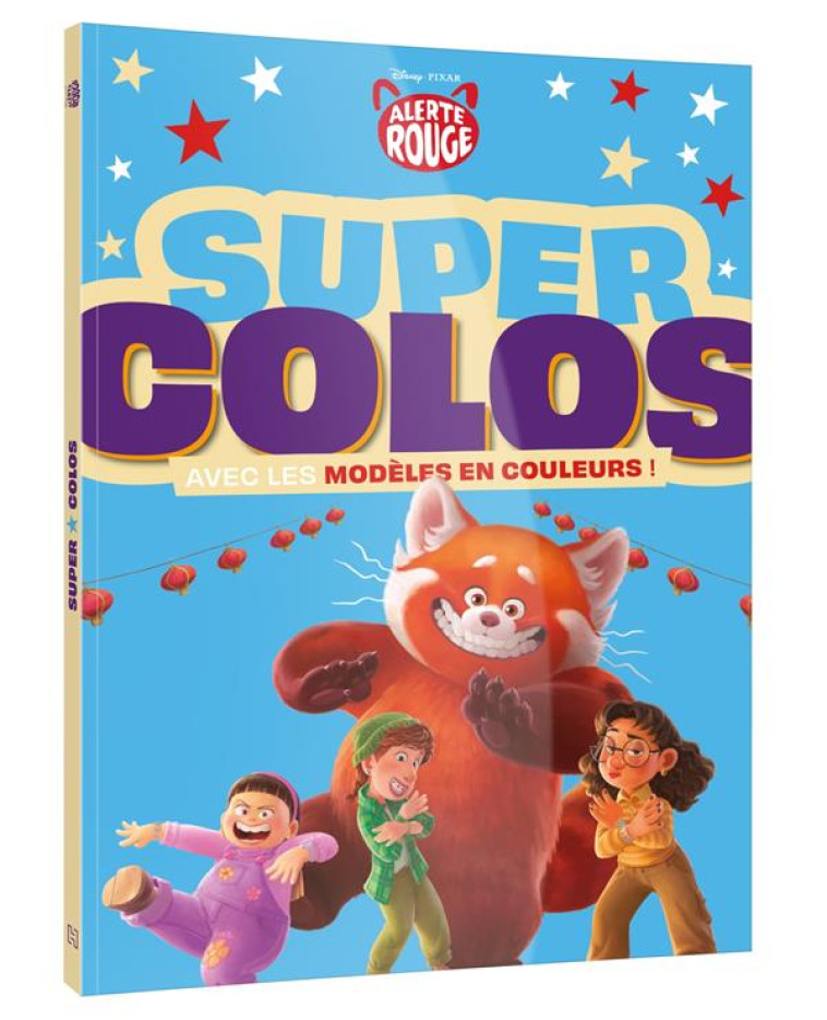 ALERTE ROUGE - SUPER COLOS - DISNEY PIXAR - COLLECTIF - HACHETTE