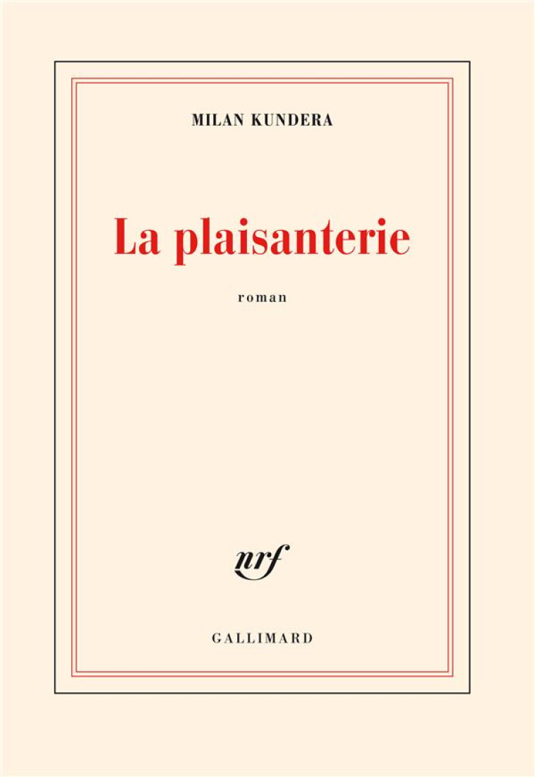 LA PLAISANTERIE - KUNDERA - GALLIMARD