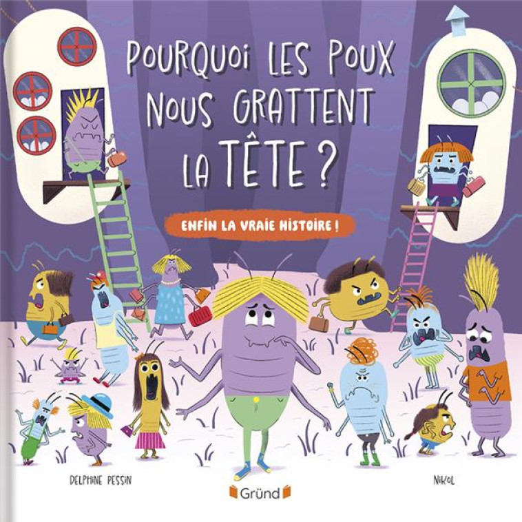 POURQUOI LES POUX NOUS GRATTENT LA TETE ? - PESSIN/NIKOL - GRUND