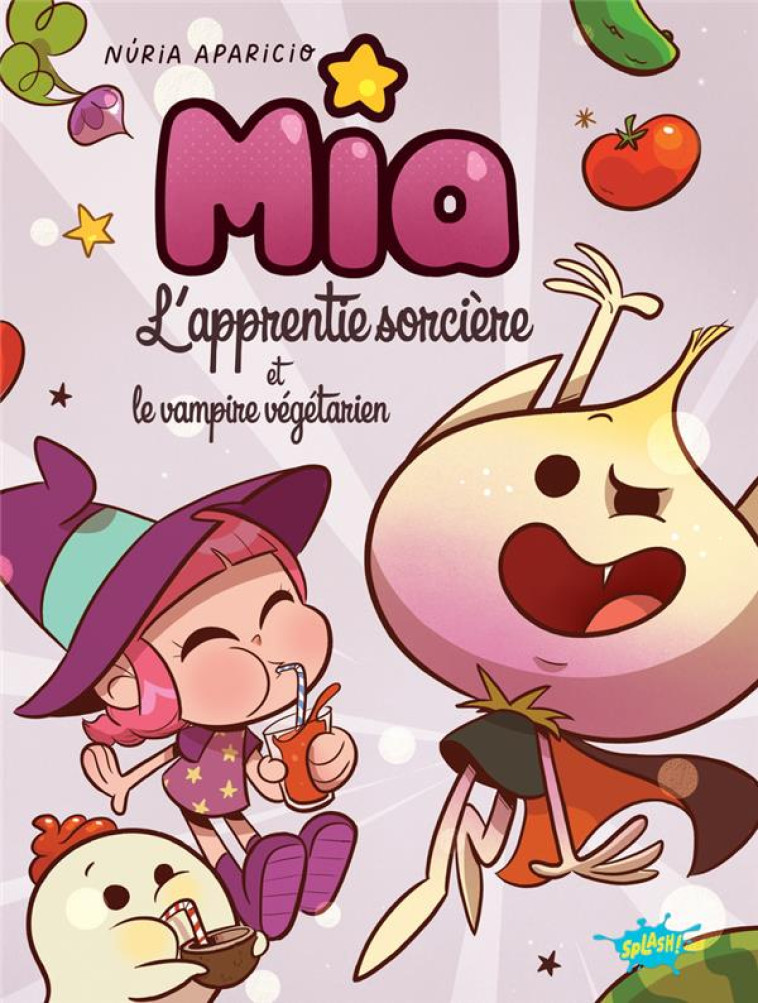 MIA L-APPRENTIE SORCIERE ET LE VAMPIRE VEGETARIEN - APARICIO NURIA - EDITIONS SPLASH