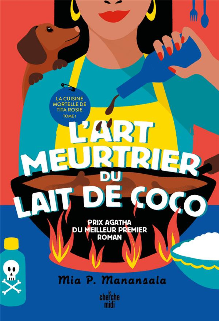 LA CUISINE MORTELLE DE TITA ROSIE - TOME 1 L-ART MEURTRIER DU LAIT DE COCO - P. MANANSALA - LE CHERCHE MIDI