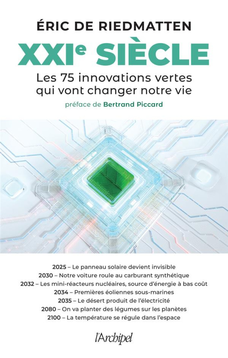 XXIE SIECLE - LES 75 INNOVATIONS VERTES QUI VONT CHANGER NOTRE VIE - RIEDMATTEN/PICCARD - ARCHIPEL