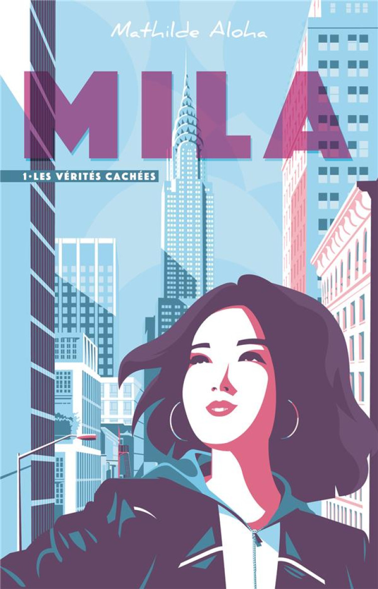 MILA - TOME 1 - LES VERITES CACHEES - D-APPARENCES EN REVELATIONS, JUSQU-OU LA SUIVRA-T-IL ? - ALOHA MATHILDE - HACHETTE