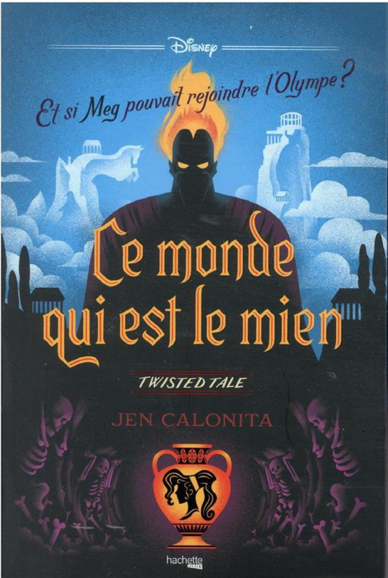 TWISTED TALE DISNEY CE MONDE QUI EST LE MIEN - CALONITA JEN - HACHETTE