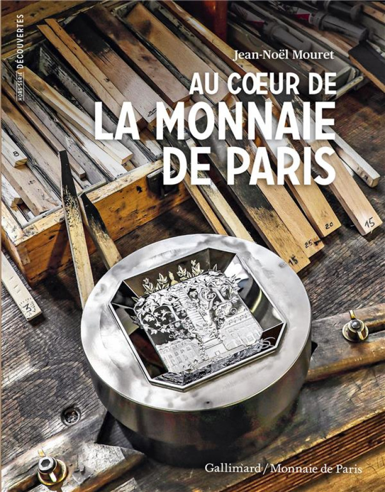 AU COEUR DE LA MONNAIE DE PARIS - MOURET JEAN-NOEL - GALLIMARD