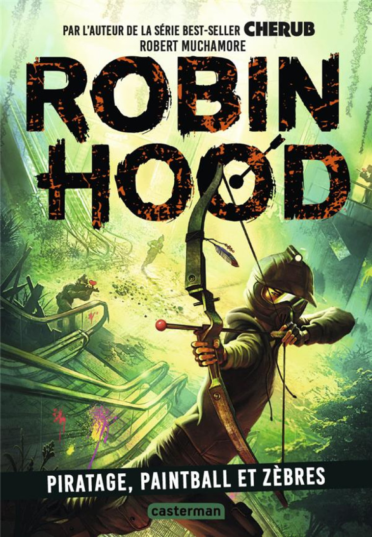 ROBIN HOOD - VOL02 - PIRATAGE, PAINTBALL ET ZEBRES - MUCHAMORE ROBERT - CASTERMAN