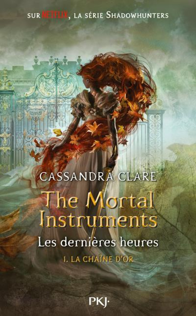 THE MORTAL INSTRUMENTS LES DERNIERES HEURES - TOME 1 LA CHAINE D-OR - VOL01 - CLARE CASSANDRA - POCKET